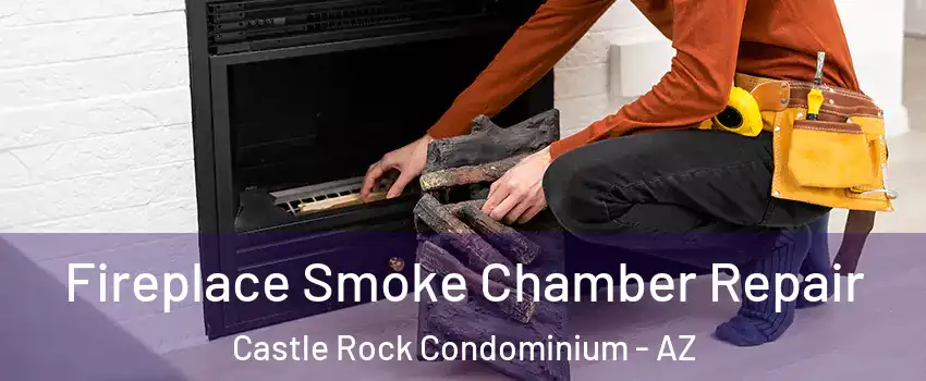 Fireplace Smoke Chamber Repair Castle Rock Condominium - AZ