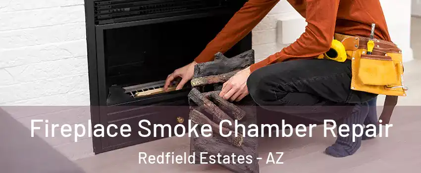 Fireplace Smoke Chamber Repair Redfield Estates - AZ