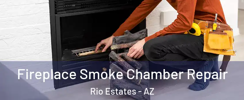 Fireplace Smoke Chamber Repair Rio Estates - AZ