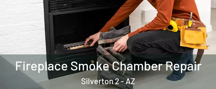 Fireplace Smoke Chamber Repair Silverton 2 - AZ