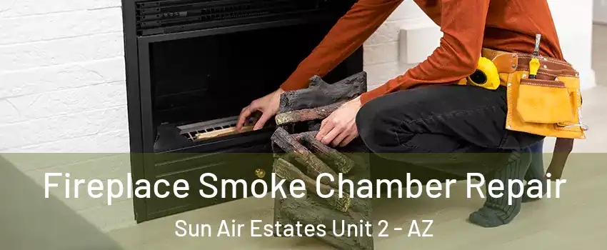 Fireplace Smoke Chamber Repair Sun Air Estates Unit 2 - AZ
