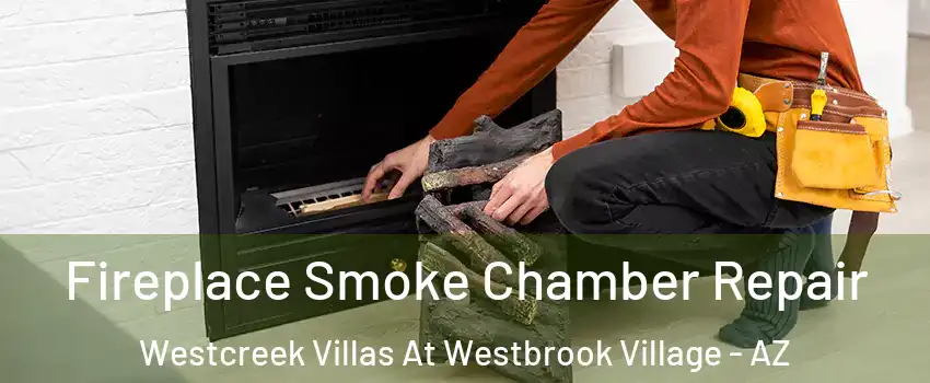 Fireplace Smoke Chamber Repair Westcreek Villas At Westbrook Village - AZ
