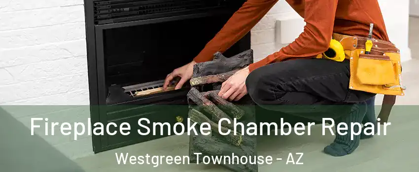 Fireplace Smoke Chamber Repair Westgreen Townhouse - AZ