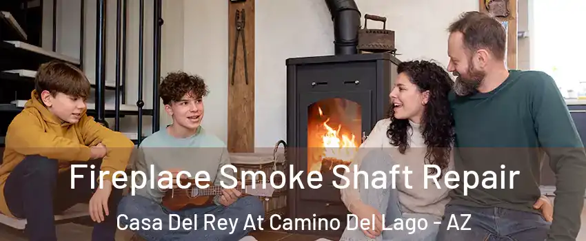 Fireplace Smoke Shaft Repair Casa Del Rey At Camino Del Lago - AZ