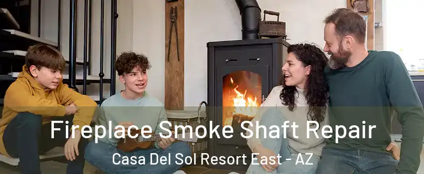 Fireplace Smoke Shaft Repair Casa Del Sol Resort East - AZ