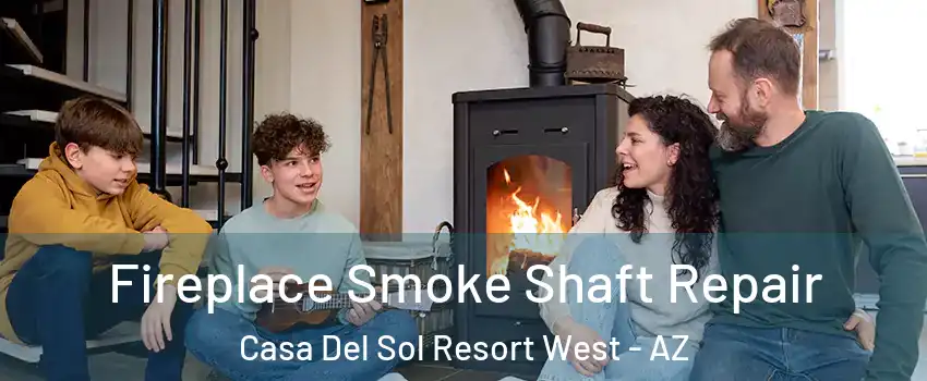 Fireplace Smoke Shaft Repair Casa Del Sol Resort West - AZ