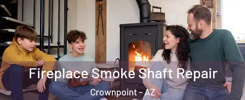 Fireplace Smoke Shaft Repair Crownpoint - AZ