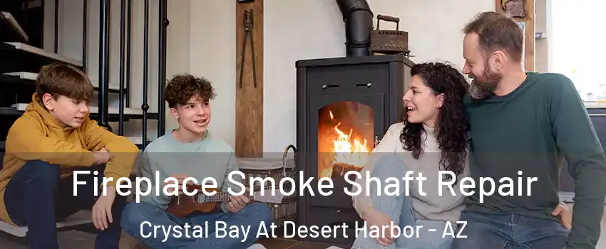 Fireplace Smoke Shaft Repair Crystal Bay At Desert Harbor - AZ