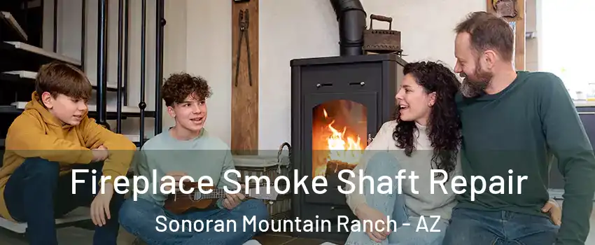 Fireplace Smoke Shaft Repair Sonoran Mountain Ranch - AZ