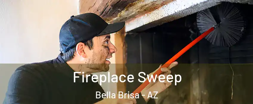 Fireplace Sweep Bella Brisa - AZ