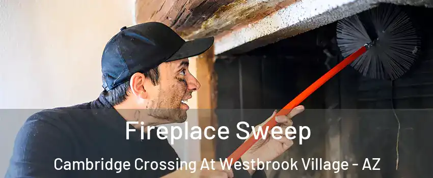 Fireplace Sweep Cambridge Crossing At Westbrook Village - AZ