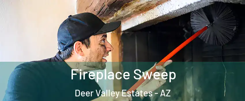 Fireplace Sweep Deer Valley Estates - AZ