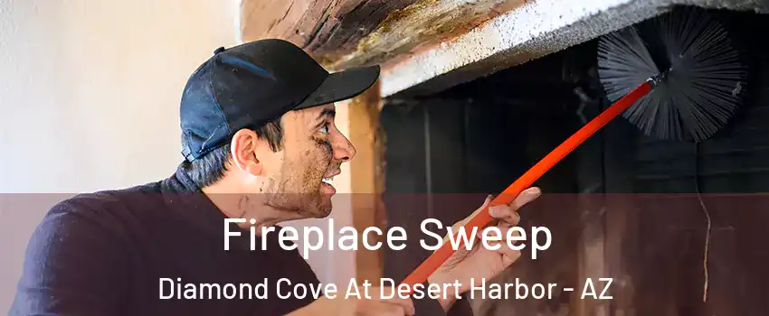 Fireplace Sweep Diamond Cove At Desert Harbor - AZ