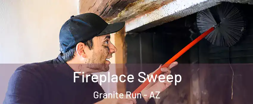 Fireplace Sweep Granite Run - AZ