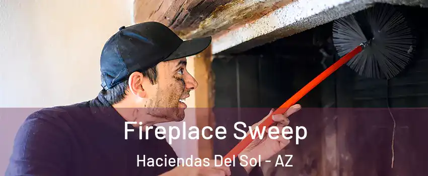 Fireplace Sweep Haciendas Del Sol - AZ