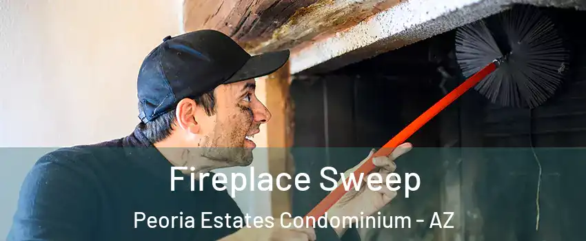 Fireplace Sweep Peoria Estates Condominium - AZ