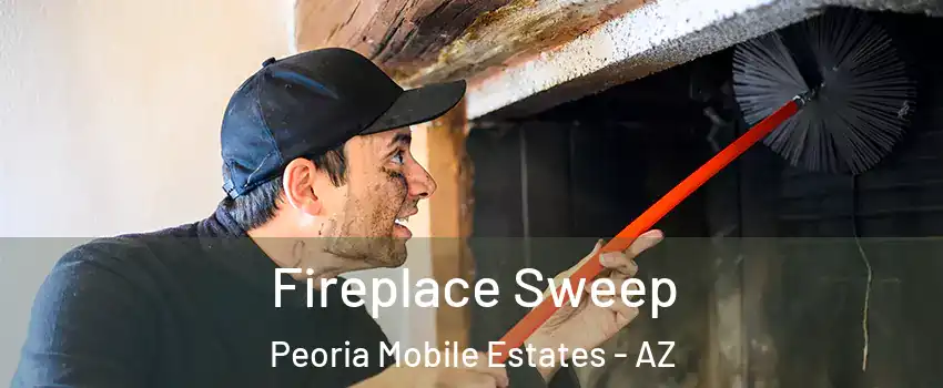Fireplace Sweep Peoria Mobile Estates - AZ