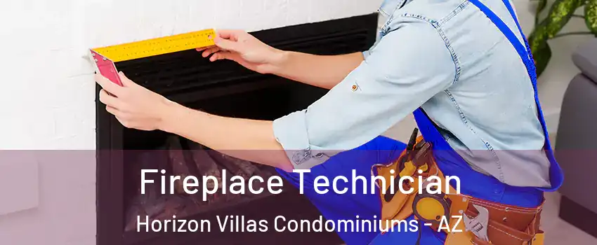 Fireplace Technician Horizon Villas Condominiums - AZ