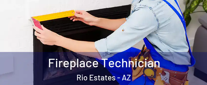Fireplace Technician Rio Estates - AZ