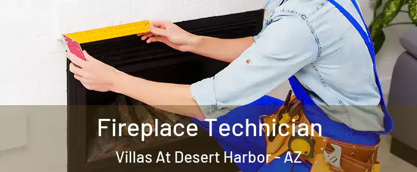 Fireplace Technician Villas At Desert Harbor - AZ