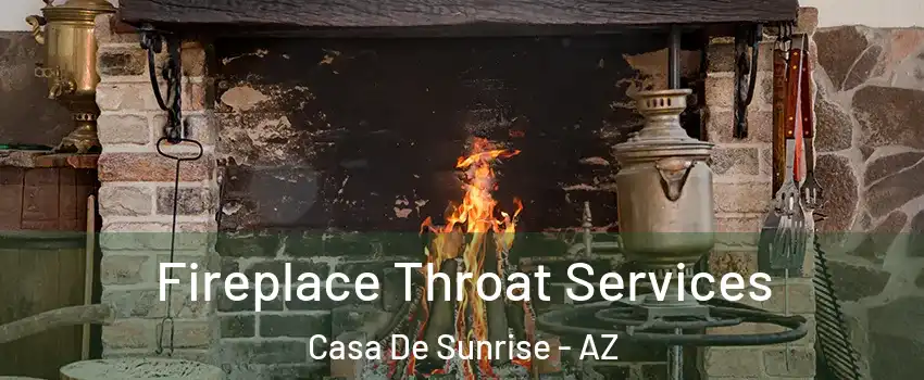 Fireplace Throat Services Casa De Sunrise - AZ