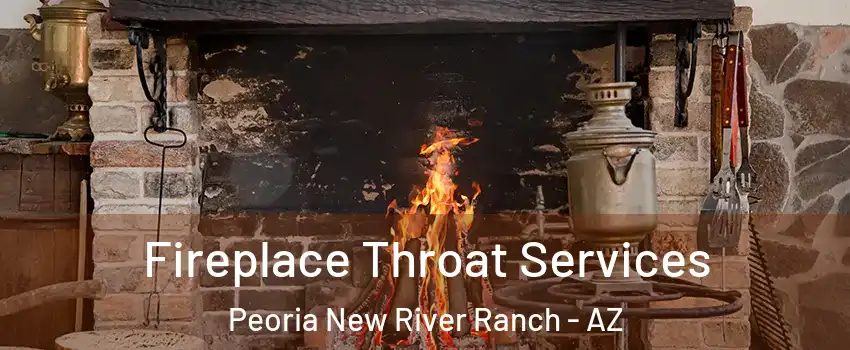 Fireplace Throat Services Peoria New River Ranch - AZ