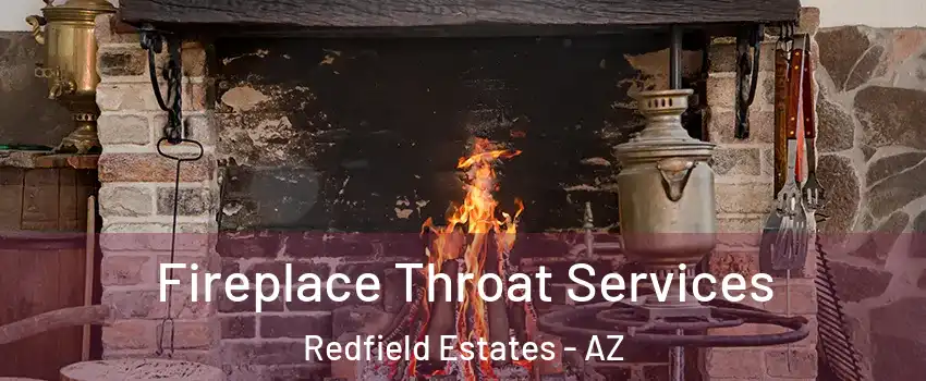 Fireplace Throat Services Redfield Estates - AZ