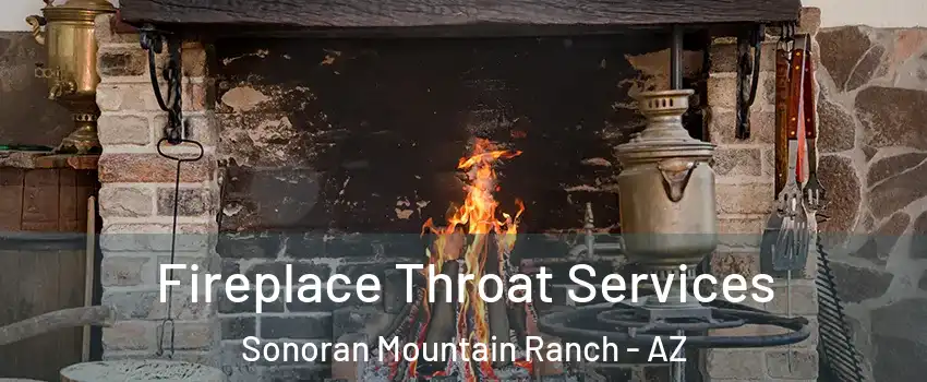Fireplace Throat Services Sonoran Mountain Ranch - AZ