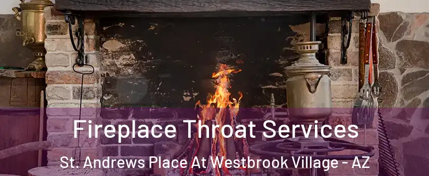 Fireplace Throat Services St. Andrews Place At Westbrook Village - AZ
