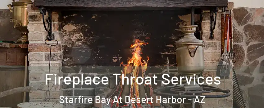 Fireplace Throat Services Starfire Bay At Desert Harbor - AZ