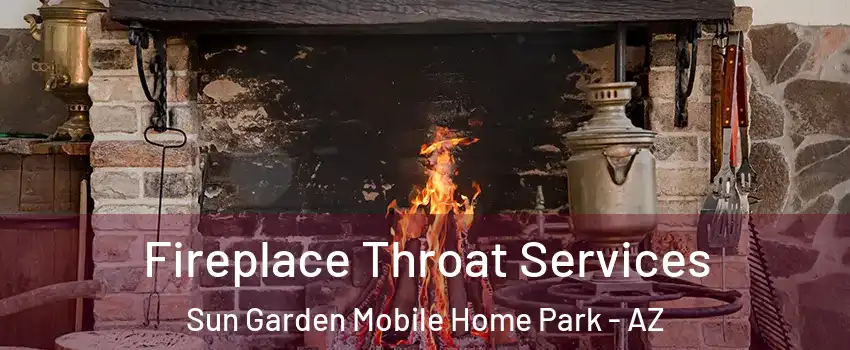 Fireplace Throat Services Sun Garden Mobile Home Park - AZ