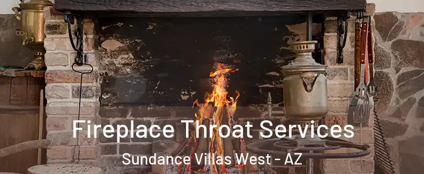 Fireplace Throat Services Sundance Villas West - AZ