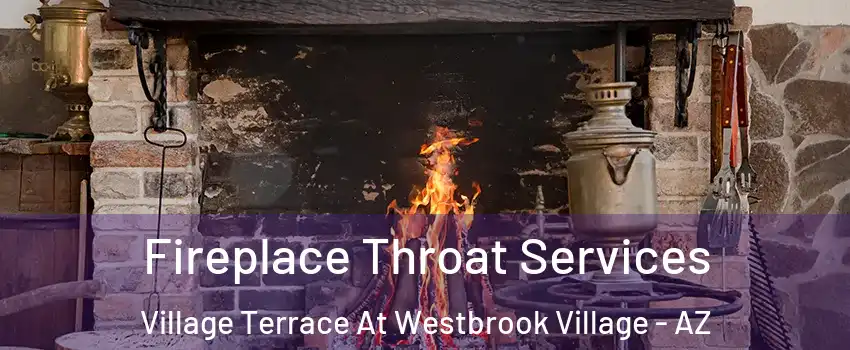 Fireplace Throat Services Village Terrace At Westbrook Village - AZ