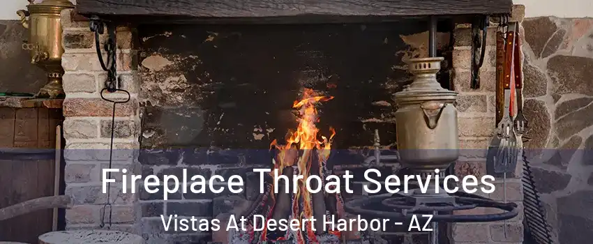 Fireplace Throat Services Vistas At Desert Harbor - AZ