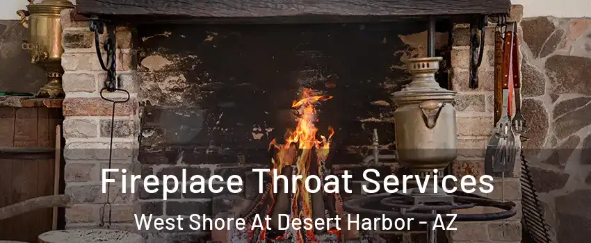 Fireplace Throat Services West Shore At Desert Harbor - AZ