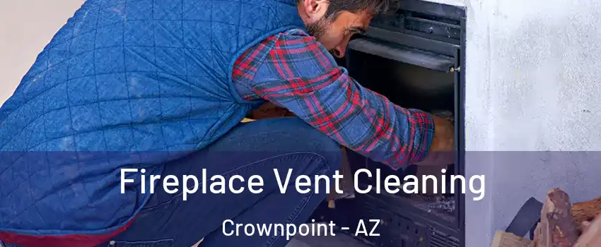 Fireplace Vent Cleaning Crownpoint - AZ