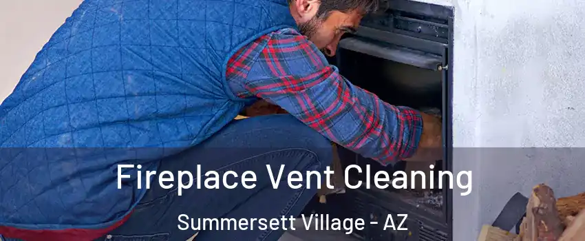 Fireplace Vent Cleaning Summersett Village - AZ