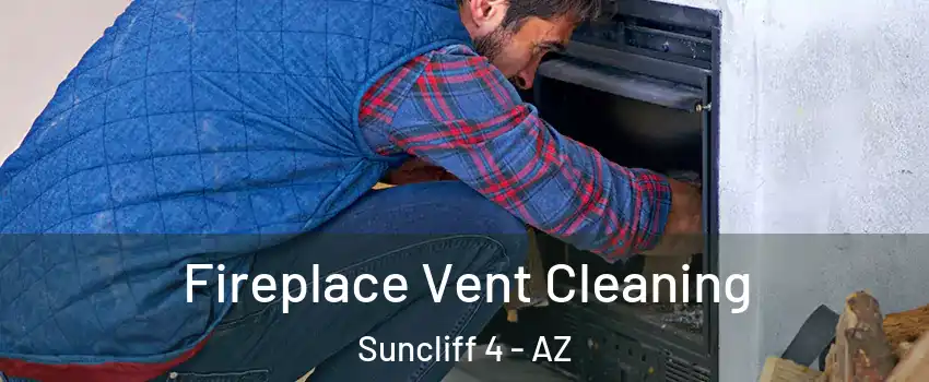 Fireplace Vent Cleaning Suncliff 4 - AZ