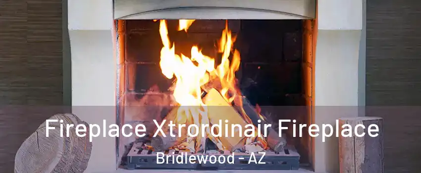 Fireplace Xtrordinair Fireplace Bridlewood - AZ