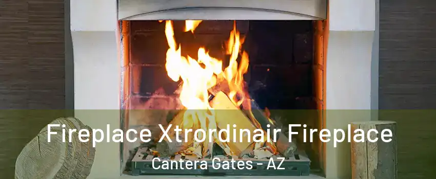 Fireplace Xtrordinair Fireplace Cantera Gates - AZ