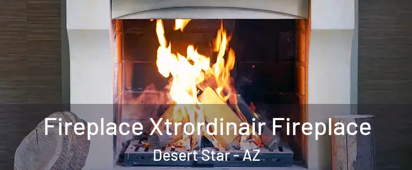 Fireplace Xtrordinair Fireplace Desert Star - AZ