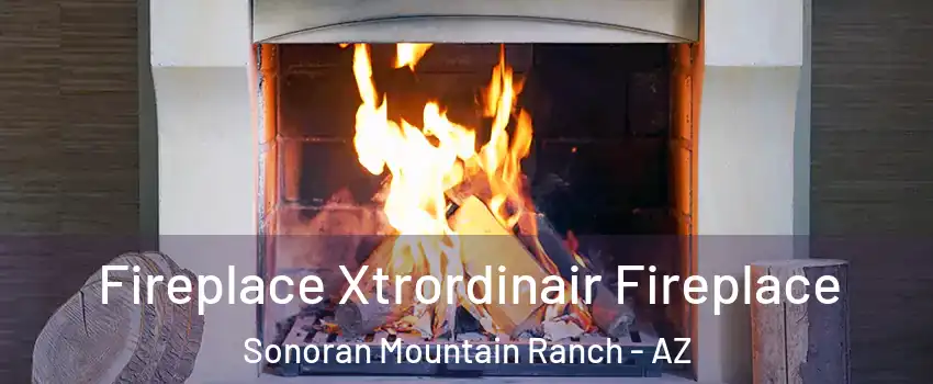 Fireplace Xtrordinair Fireplace Sonoran Mountain Ranch - AZ