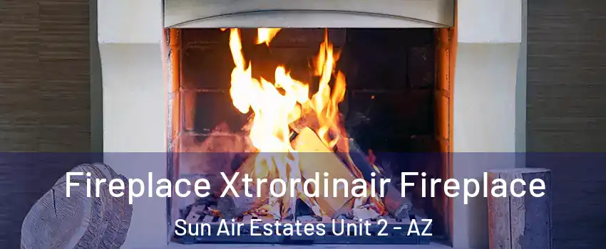 Fireplace Xtrordinair Fireplace Sun Air Estates Unit 2 - AZ