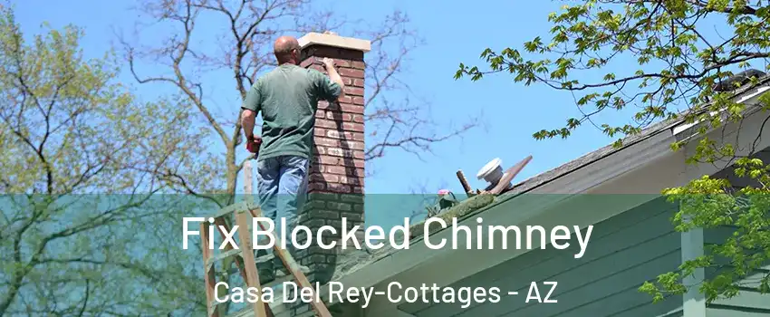 Fix Blocked Chimney Casa Del Rey-Cottages - AZ