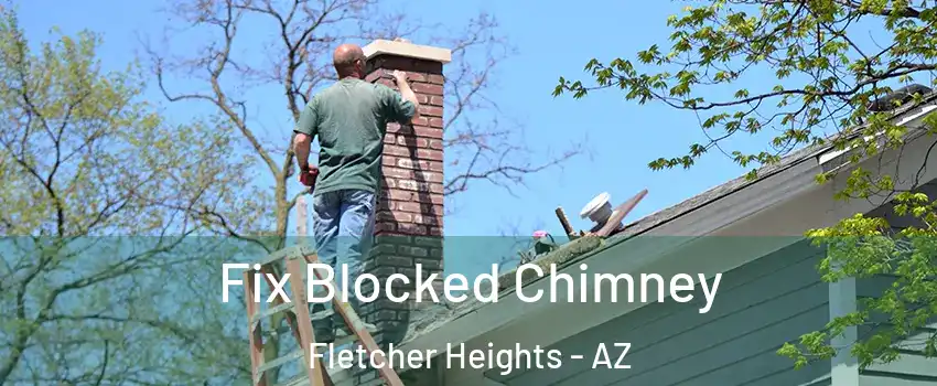 Fix Blocked Chimney Fletcher Heights - AZ