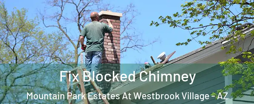 Fix Blocked Chimney Mountain Park Estates At Westbrook Village - AZ