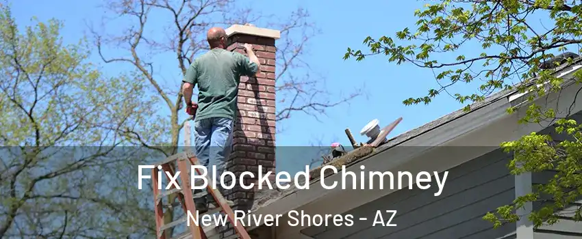 Fix Blocked Chimney New River Shores - AZ