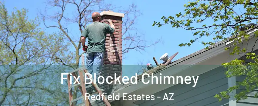 Fix Blocked Chimney Redfield Estates - AZ