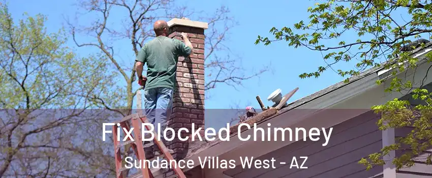 Fix Blocked Chimney Sundance Villas West - AZ