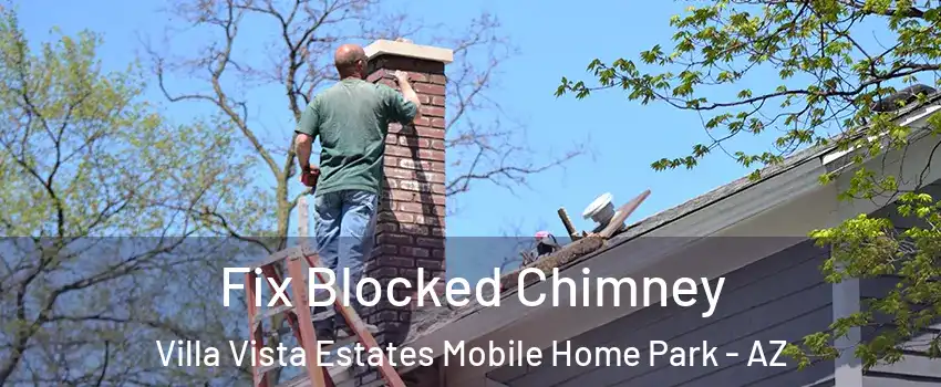 Fix Blocked Chimney Villa Vista Estates Mobile Home Park - AZ